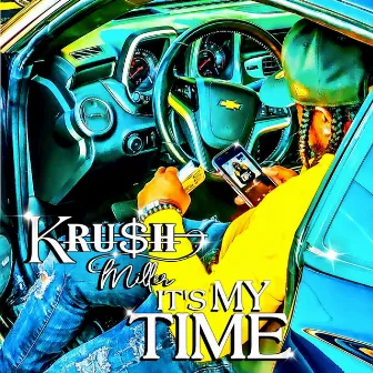 It's My Time by Krush Miller