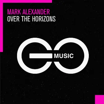 Over the Horizons by Mark Alexander