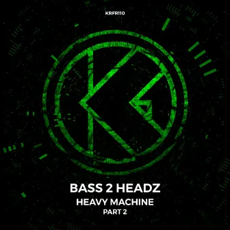 Heavy Machine (Part 2) by Bass 2 Headz