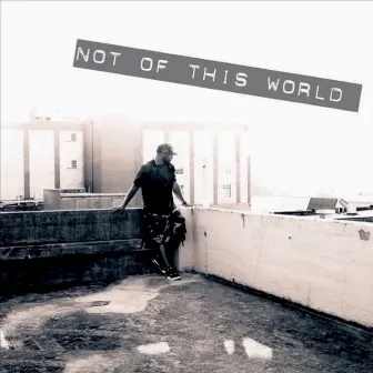 Not of This World by AC