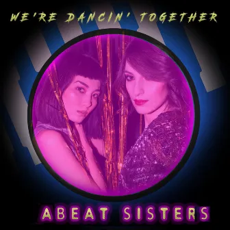 We're Dancin' Together by ABEAT SISTERS