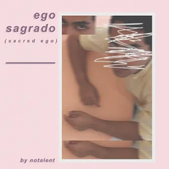 Ego Sagrado by NoTalent