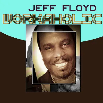 Workaholic by Jeff Floyd