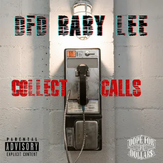 Collect Calls by DFD Baby Lee