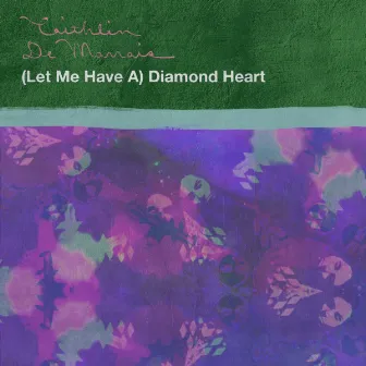 (Let Me Have A) Diamond Heart by Caithlin De Marrais