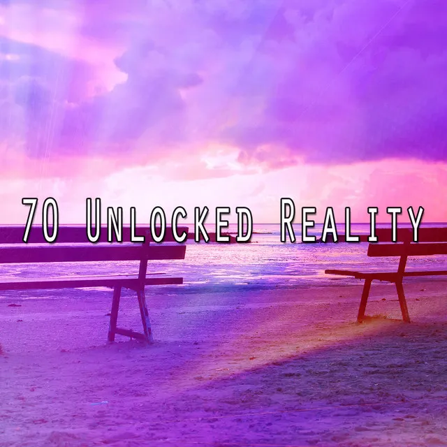 70 Unlocked Reality