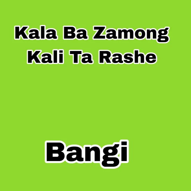 Kala Ba Zamong Kale Ta Rashe