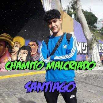 Chamito malcriado by Santiago