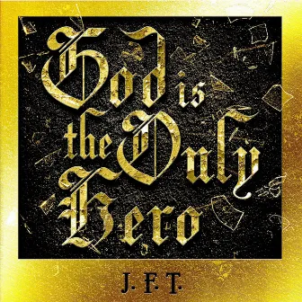 God Is the Only Hero (David Ezra's Mix) by J.F.T.