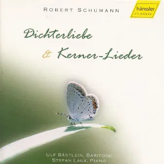 Schumann: Dichterliebe and Kerner-Lieder by Ulf Bästlein