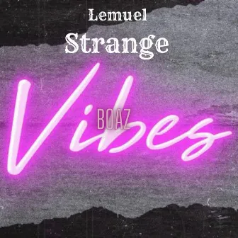 Boaz Vibes by Lemuel Strange