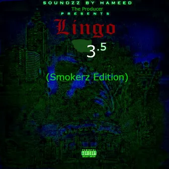 Lingo III.5 (Smokerz Edition) by Soundzz by Hameed the Producer