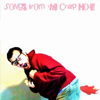 Songs from the Crap Hole (Solo Mix) by Hank Dynamo