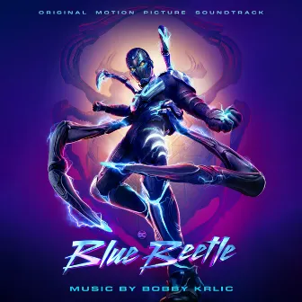 Blue Beetle (Original Motion Picture Soundtrack) by Bobby Krlic