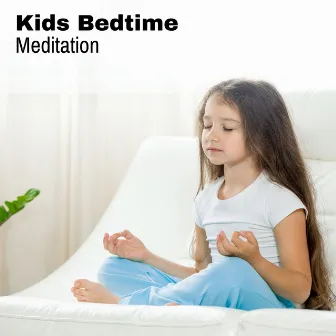 Kids Bedtime Meditation by Bedtime Songs Academy