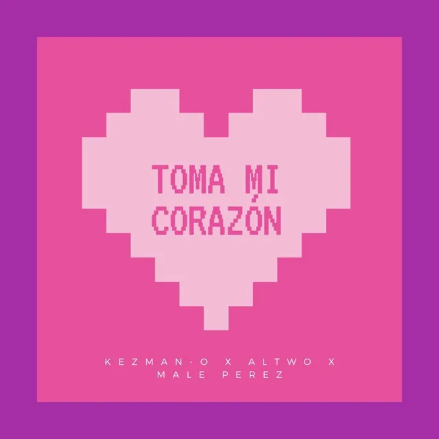 Toma Mi Corazón