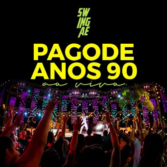 Pagode Anos 90 (Ao Vivo) by Swingaê