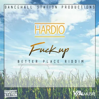 Fuck Up by Hardio