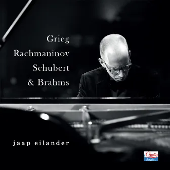 Grieg, Rachmaninov, Schubert & Brahms by Jaap Eilander