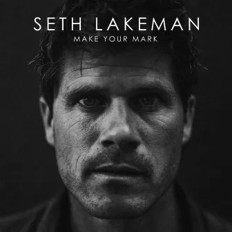 Make Your Mark by Seth Lakeman