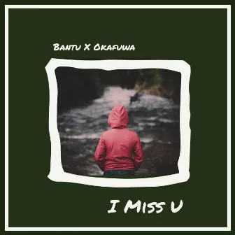 I Miss U by BANTU