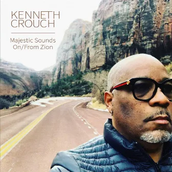 Majestic Sounds On From Zion by Kenneth Crouch