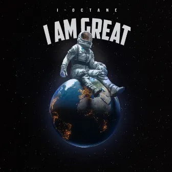 I Am Great by I-Octane