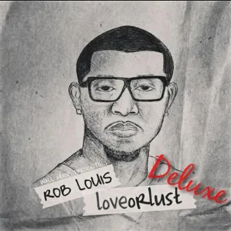 Love or Lust (Deluxe Edition) by Rob Louis