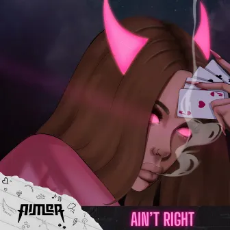 AIN'T RIGHT by AIMER