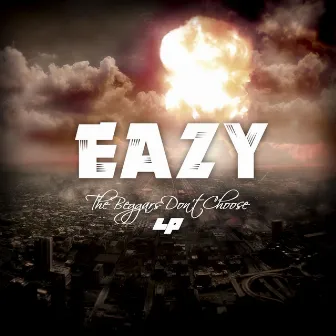 The Beggars Don't Choose LP by Eazy