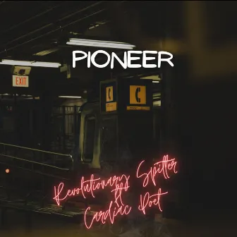 Pioneer by Revolutionary Spitter