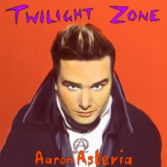 Twilight Zone by Aaron Asteria