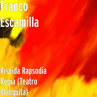 Ríspida Rapsodia Regia (Teatro Blanquita) by Franco Escamilla