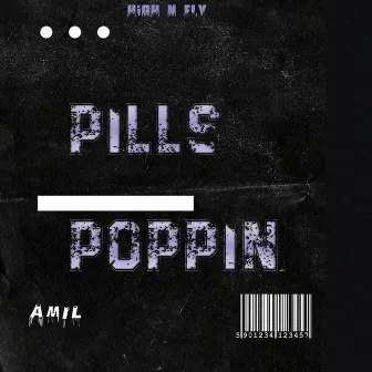 Pills Poppin by Amil Team Elite