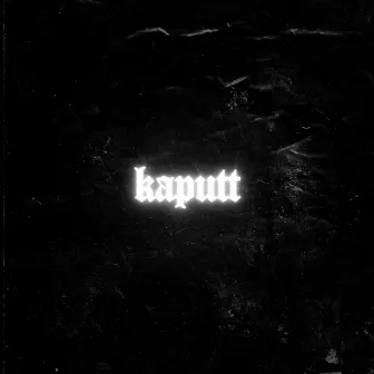 kaputt by dryxo