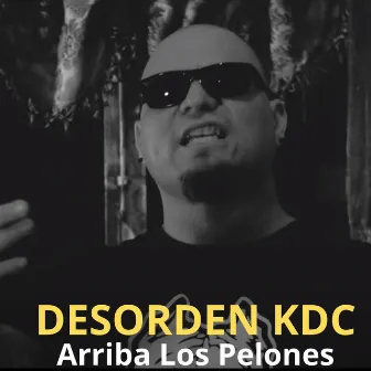 Arriba los Pelones by Desorden KDC