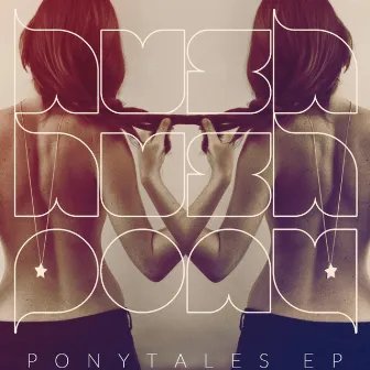 Ponytales EP by Hush Hush Pony