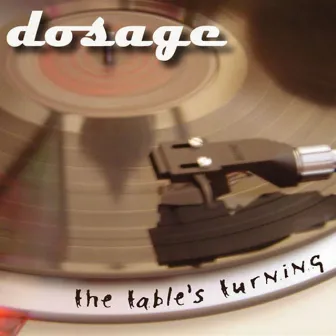 The Table's Turning by Dosage