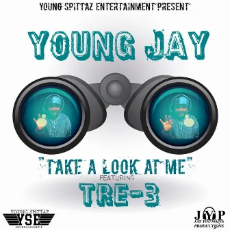 Take a Look at Me by Young Jay