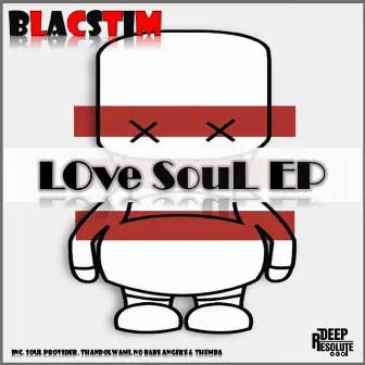 Love Soul EP by Blacstim