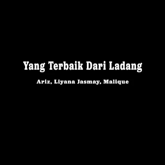 Yang Terbaik Dari Ladang by Malique