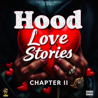 Hood Love Stories: Chapter II by Top 5 Music Group