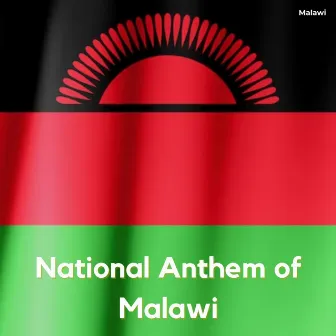 National Anthem of Malawi by Malawi