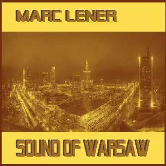 Sound Of Warsaw by Marc Lener