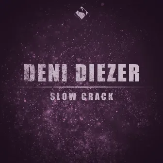 Slow Crack by Deni Diezer