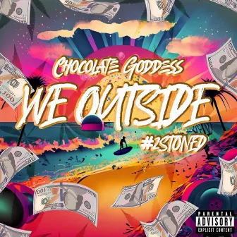 We Outside by 2stoned