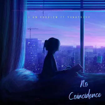 No Coincidence by I Am Problem