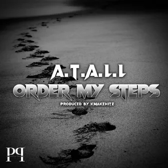 Order My Steps by A.T.A.L.L