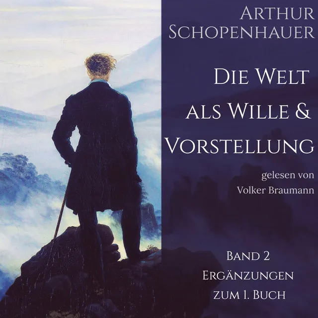 Die Welt als Wille und Vorstellung Band 2 (Ergänzungen zum ersten Buch)