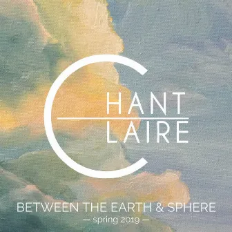 Between The Earth & Sphere by Chant Claire